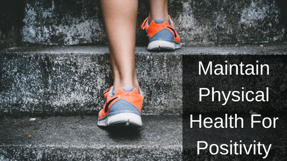 Maintain Physical Health For Positivity