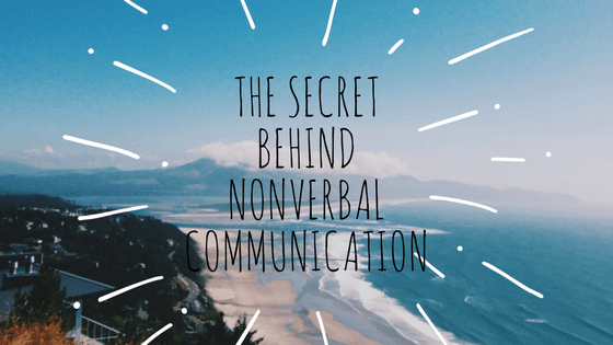 The Secret Behind Nonverbal Communication