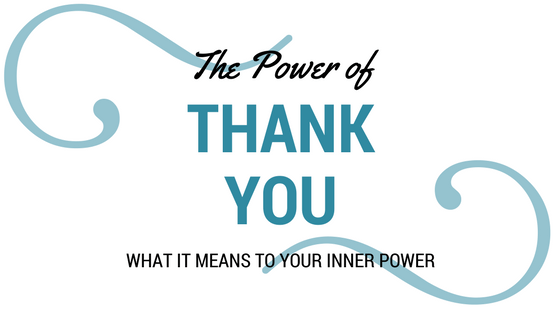 The Power of Thank You – What it Means to Your Inner Power